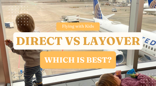 The Family Flyer's Dilemma: Layover vs. Direct Flights When Traveling with Kids